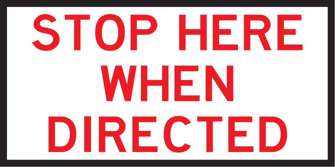 Stop Here When Directed, Multi Message 1200 x 600mm Corflute, Class 1 Reflective