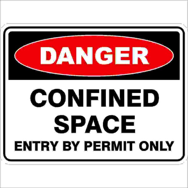 Danger Signs CONFINED SPACE ENTRY BY PERMIT ONLY